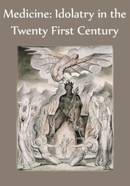 Medicine: Idolatry in the Twenty First Century